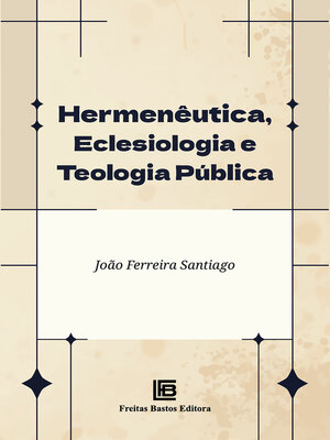 cover image of Hermenêutica, Eclesiologia e Teologia Pública